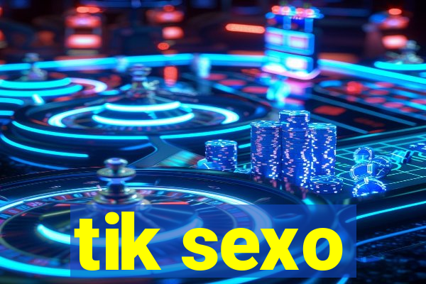 tik sexo